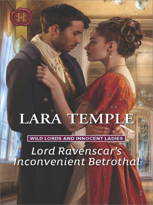 Title details for Lord Ravenscar's Inconvenient Betrothal by Lara Temple - Available